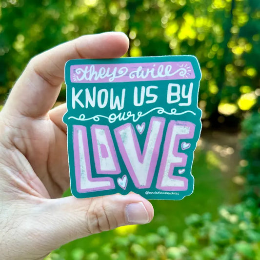 The Will Know Us By Our Love {Sticker}