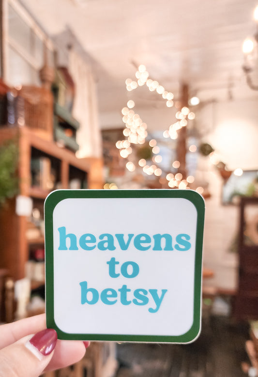 Heavens To Betsy {Sticker}