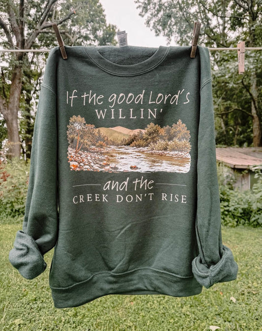 Hunter Green Crewneck Sweatshirt | “Lord Willing & the Creek Don’t Rise”