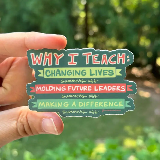 Why I Teach {Sticker}